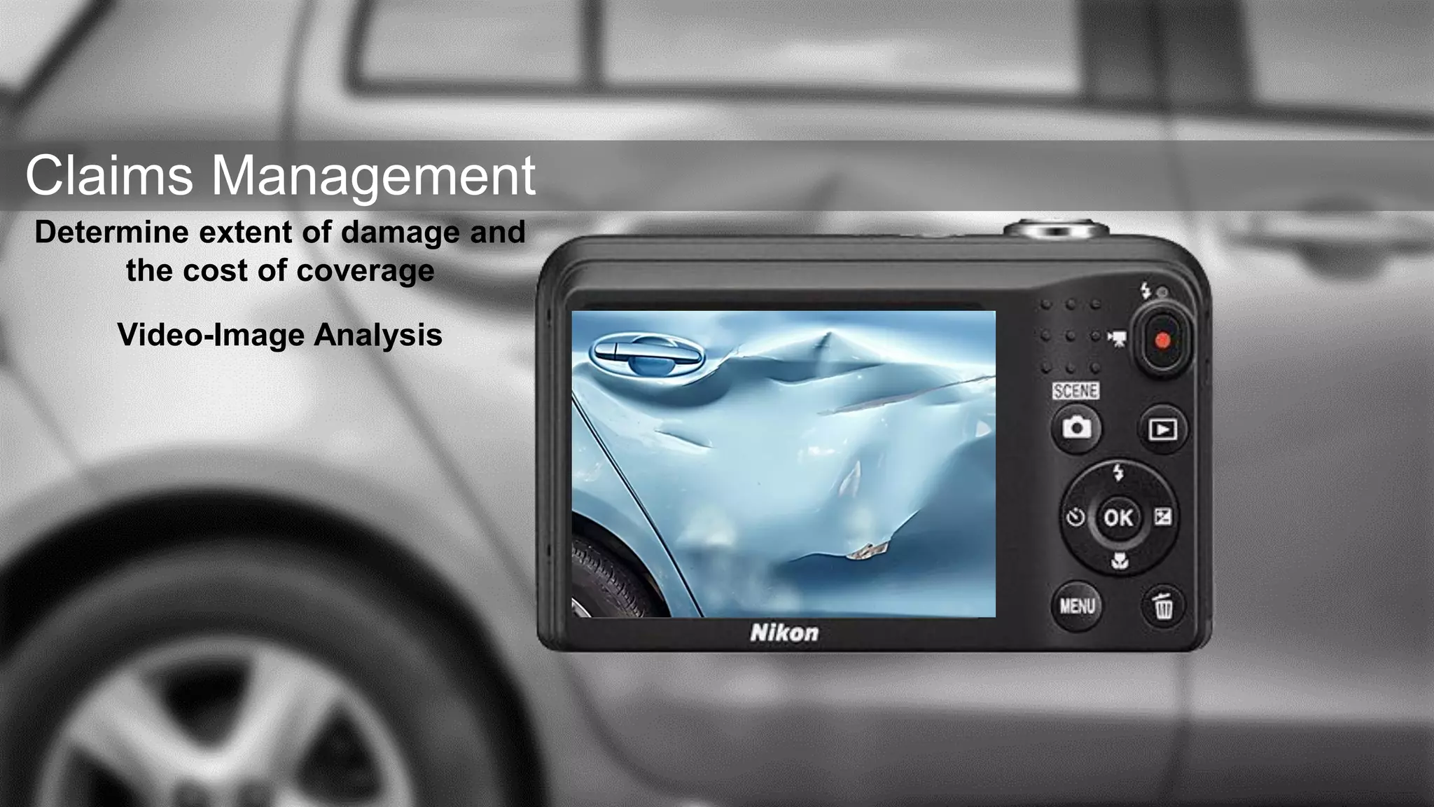 Company Confidential – For Internal Use Only
Copyright © SAS Institute Inc. All rights reserved.
Claims Management
Determine extent of damage and
the cost of coverage
Video-Image Analysis
 