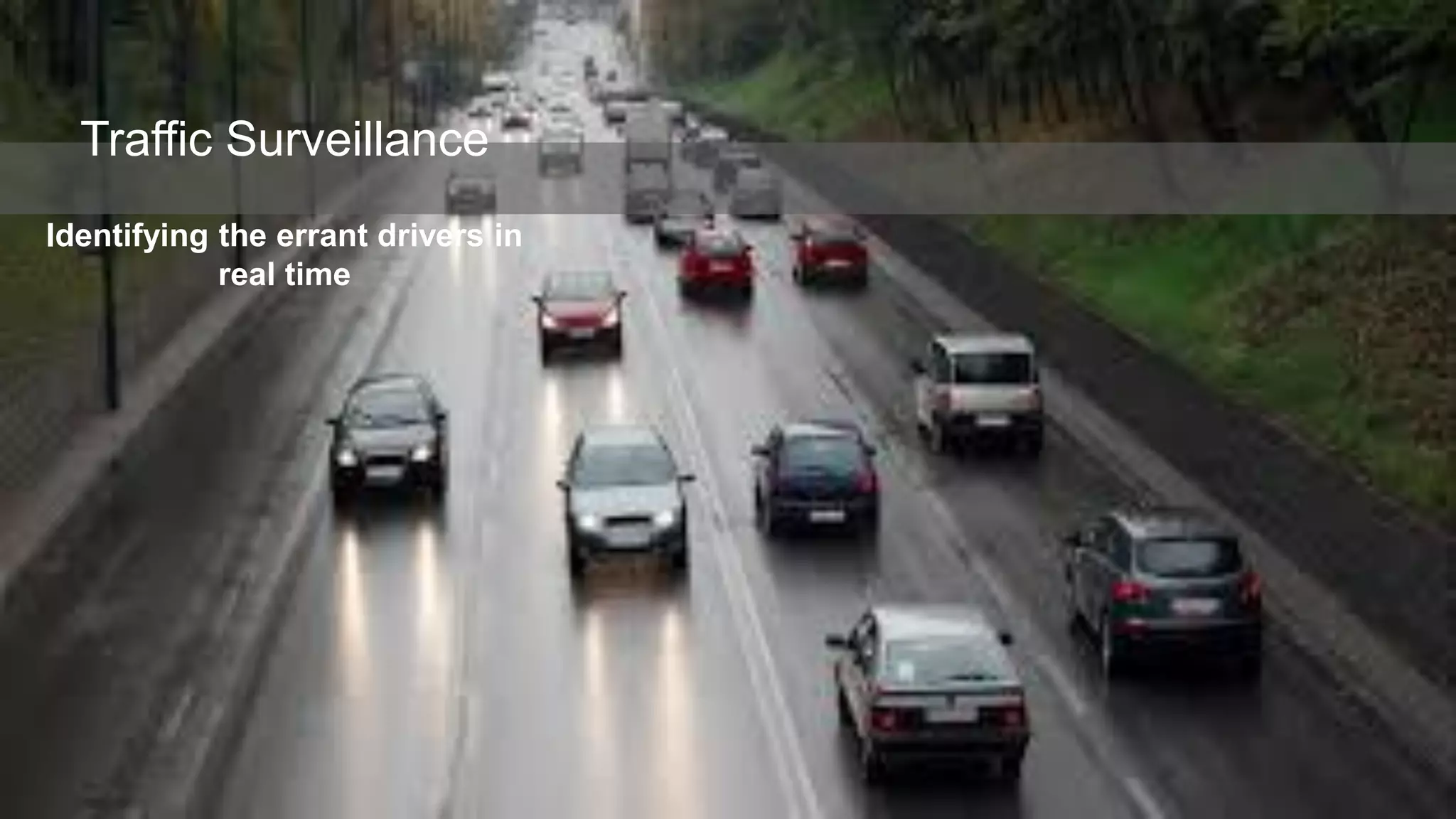 Company Confidential – For Internal Use Only
Copyright © SAS Institute Inc. All rights reserved.
17
Traffic Surveillance
Identifying the errant drivers in
real time
 