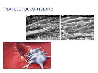 PLATELET SUBSTITUENTS
 