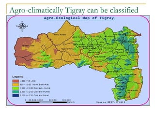 Agro-climatically Tigray can be classified 