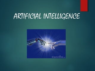ARTIFICIAL INTELLIGENCE
 