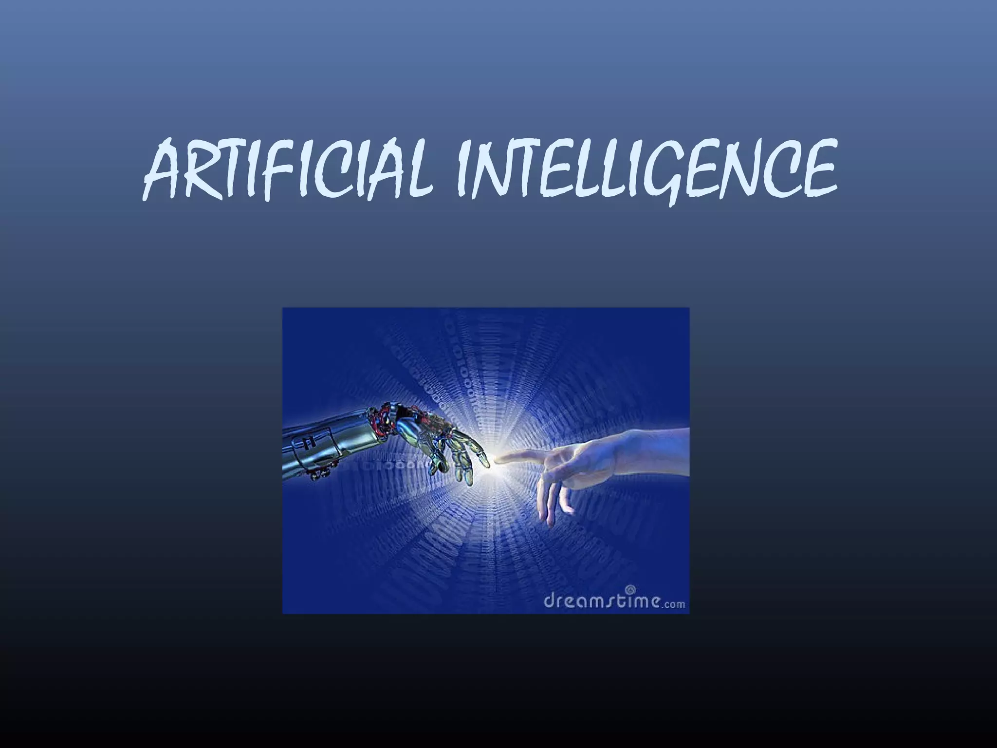 ARTIFICIAL INTELLIGENCE
 