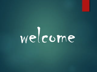 welcome

 