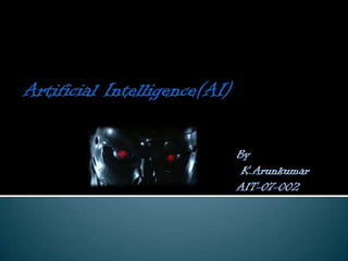 Artificial Intelligence(AI) By K.Arunkumar AIT-07-002 