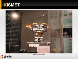 Artificial Intelligence 13
KISMET
 