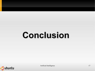 Artificial Intelligence 17
ConclusionConclusion
 