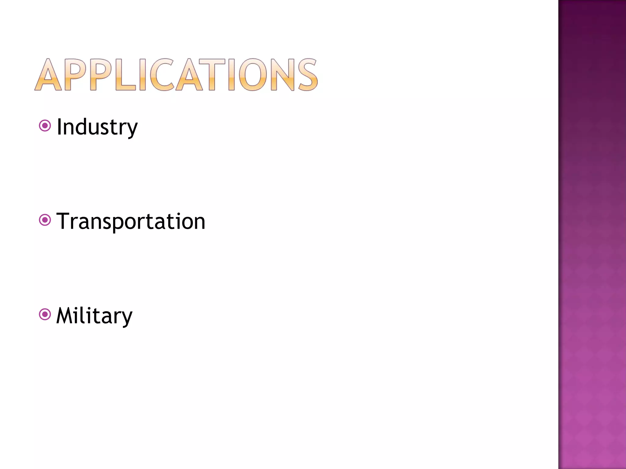Industry Transportation Military 