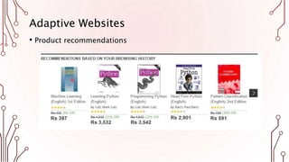 Adaptive Websites
• Product recommendations
 