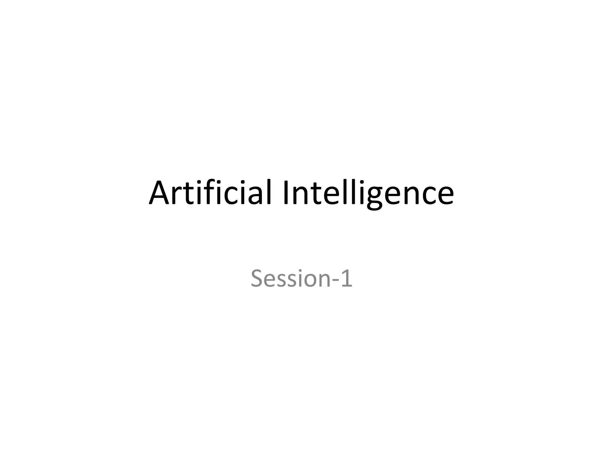 Artificial Intelligence
Session-1
 