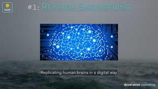 #1: Reverse-EngineeringBECOMING
SMARTER
Replicating human brains in a digital way
 