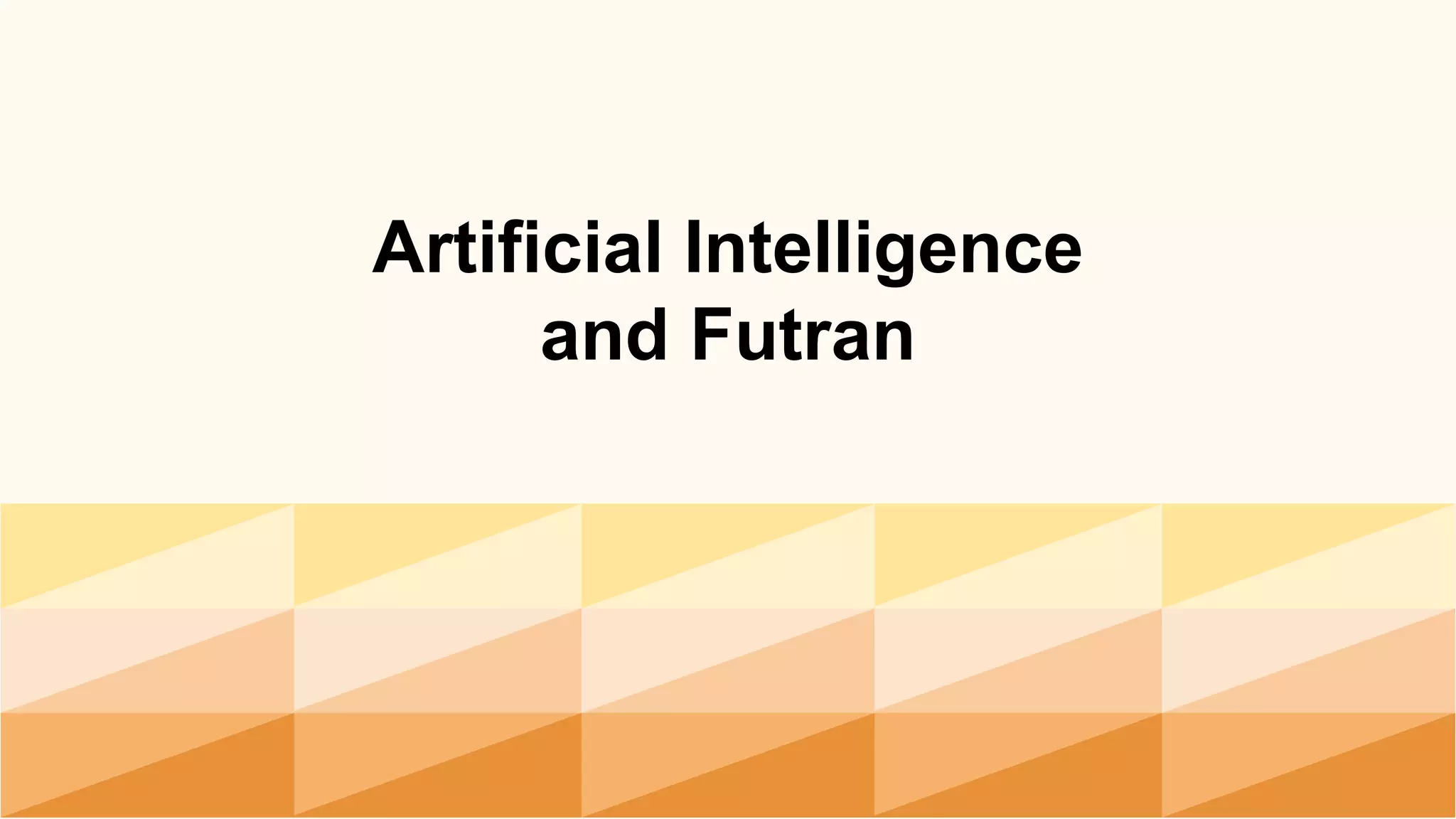 Artificial Intelligence
and Futran
 