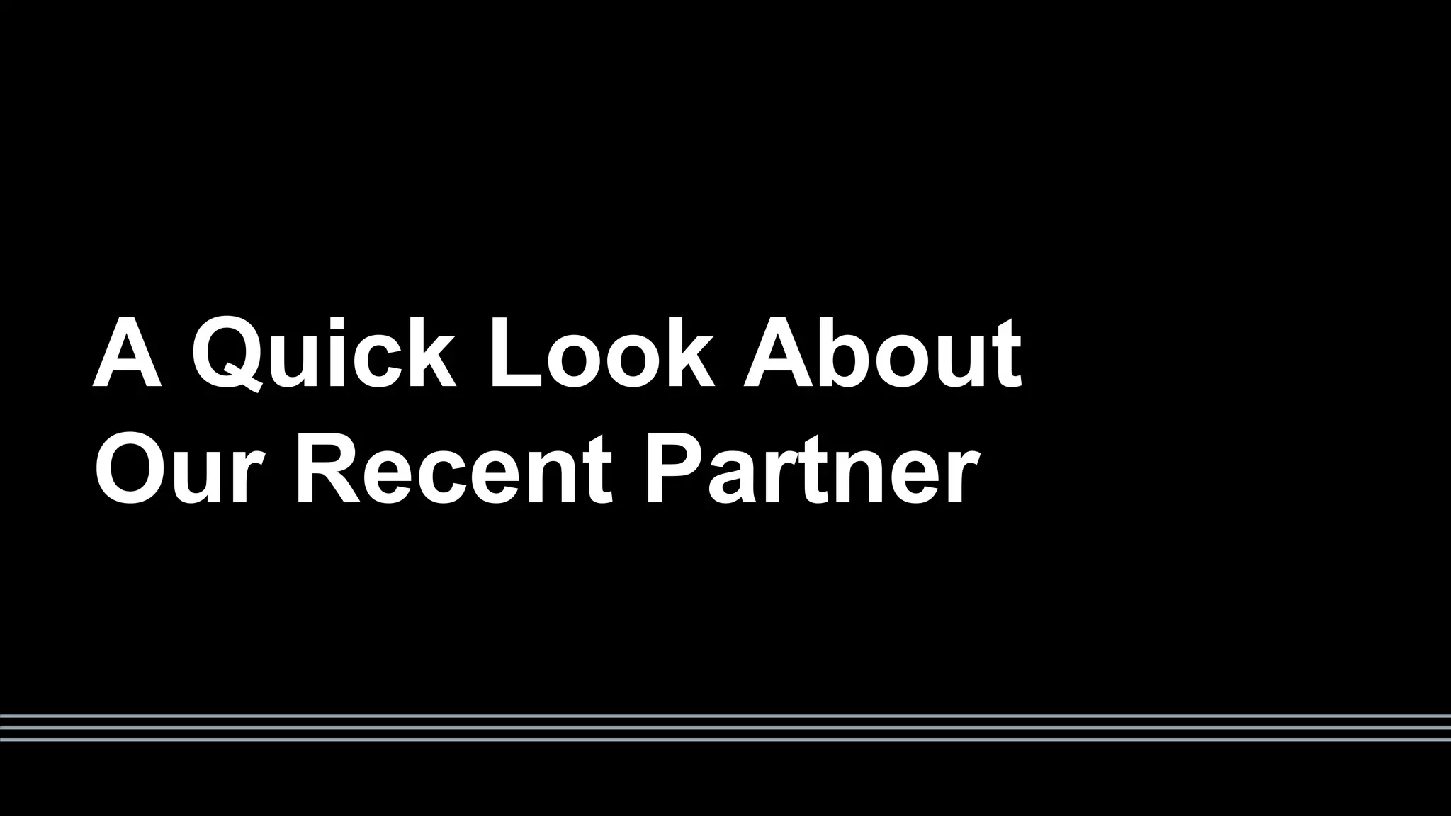 A Quick Look About
Our Recent Partner
 