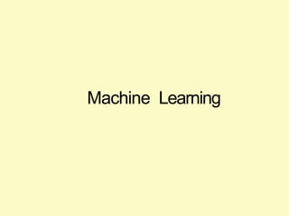 Machine Learning
 