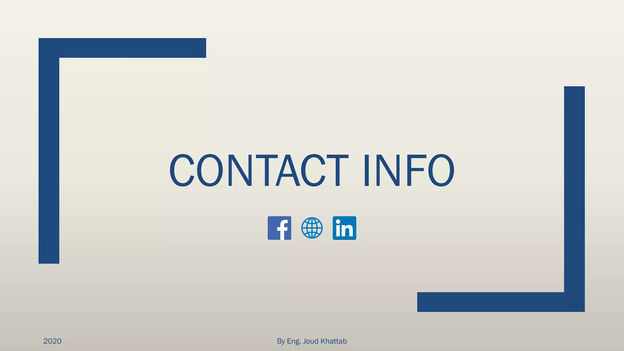 CONTACT INFO
2020 By Eng. Joud Khattab
 