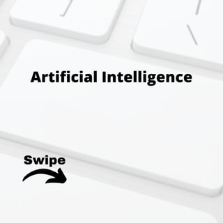 Swipe
Artificial Intelligence
 