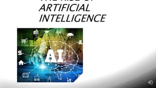 THE RISE OF
ARTIFICIAL
INTELLIGENCE
 