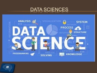 DATA SCIENCES
 