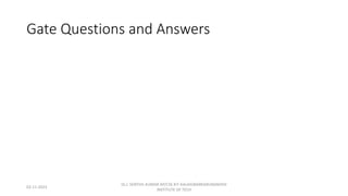 Gate Questions and Answers
02-11-2023
Dr.J. SENTHIL KUMAR AP/CSE KIT-KALAIGNARKARUNANIDHI
INSTITUTE OF TECH
 