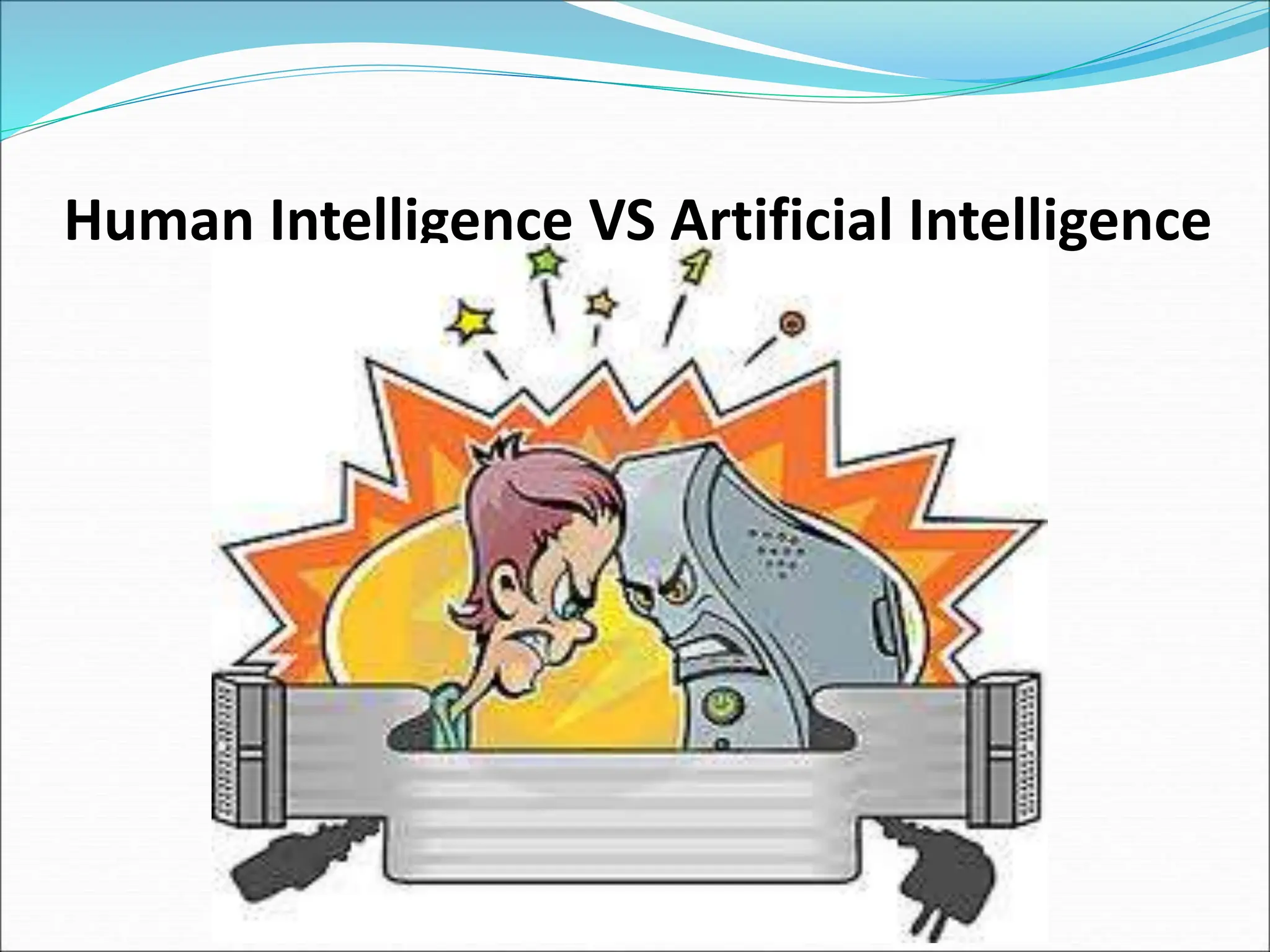 Human Intelligence VS Artificial Intelligence
 