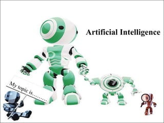 Artificial Intelligence
 