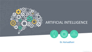 ARTIFICIAL INTELLIGENCE
Dr. Harivadhani
 