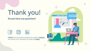 CREDITS: This presentation template was created by ݺߣsgo,
and includes icons, infographics & images by Freepik
Do you have any questions?
Thank you!
 