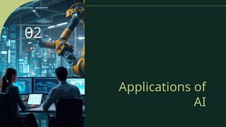 Applications of
AI
02
 
