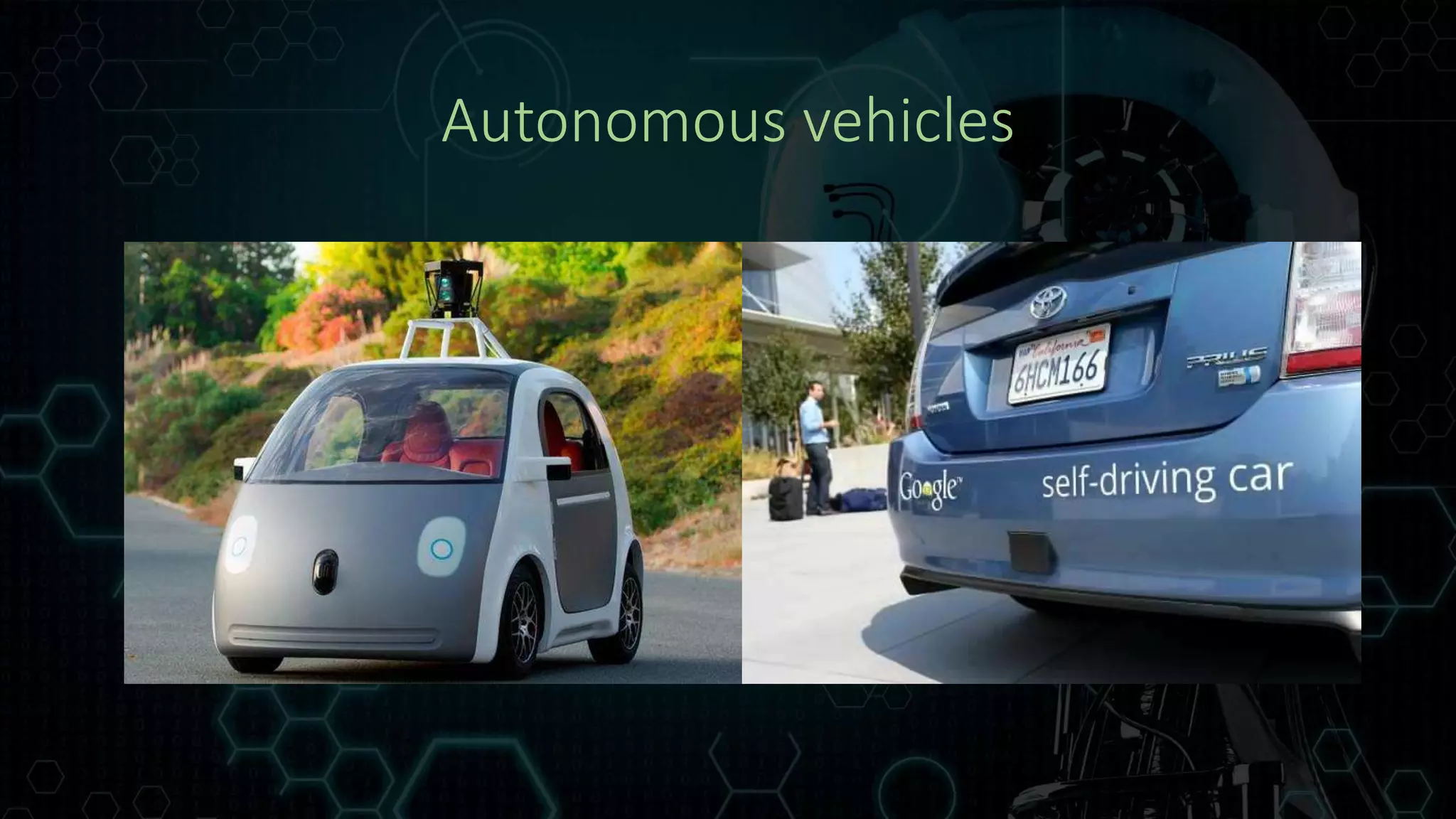 Autonomous vehicles
 