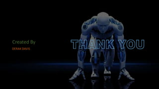 Created By
DERAK DAVIS
 