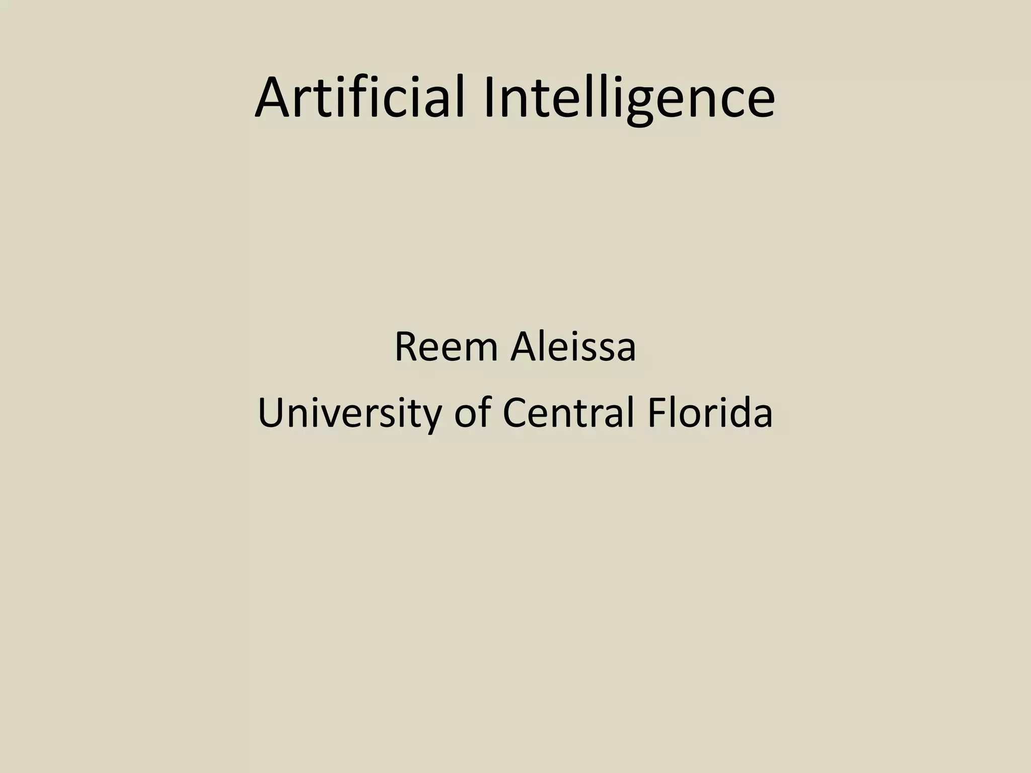 Artificial IntelligenceReemAleissaUniversity of Central Florida
