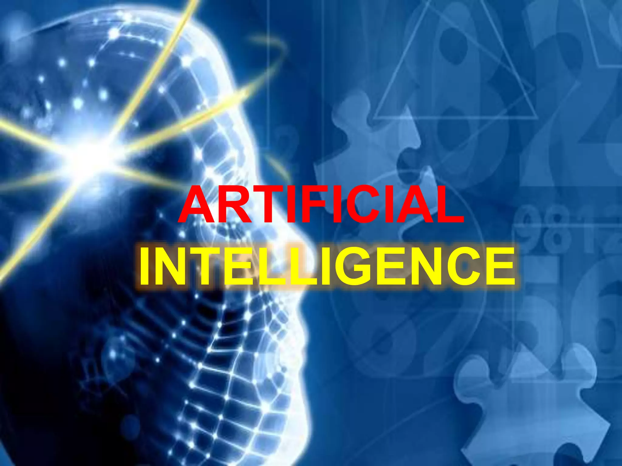 ARTIFICIAL
INTELLIGENCE
 