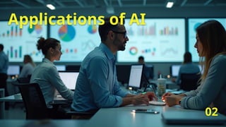 Applications of AI
02
 