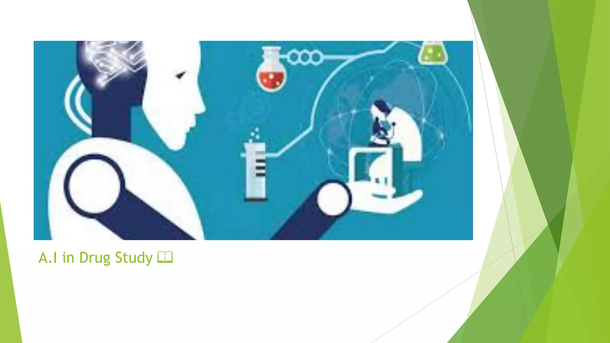 A.I in Drug Study 📖
 