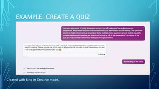 EXAMPLE: CREATE A QUIZ
Created with Bing in Creative mode.
 