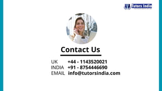 Contact Us
+44 - 1143520021
UK
+91 - 8754446690
EMAIL
INDIA
info@tutorsindia.com
 
