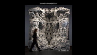 Michael Hansmeyer (2017)
 