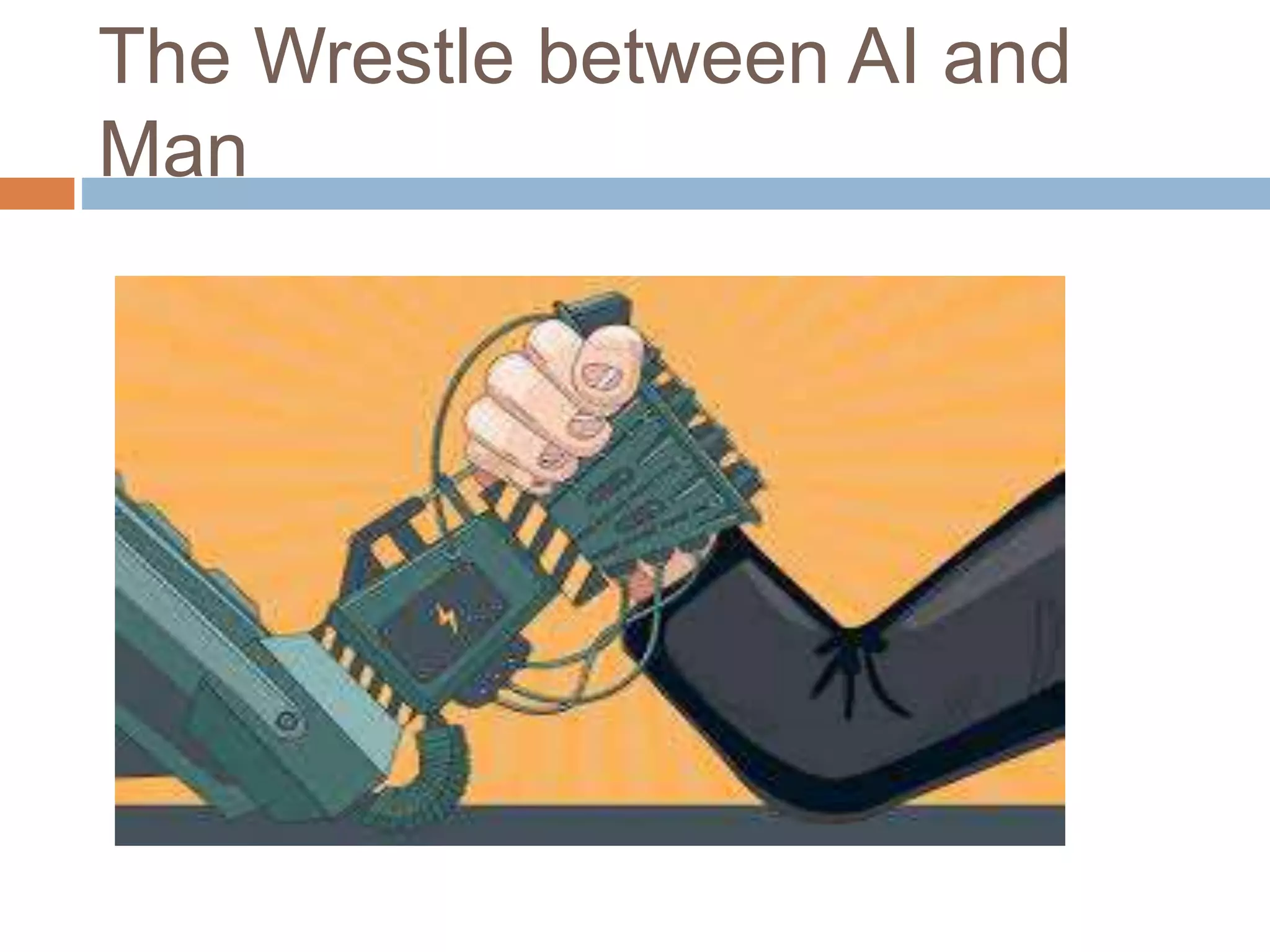 The Wrestle between AI and
Man
 