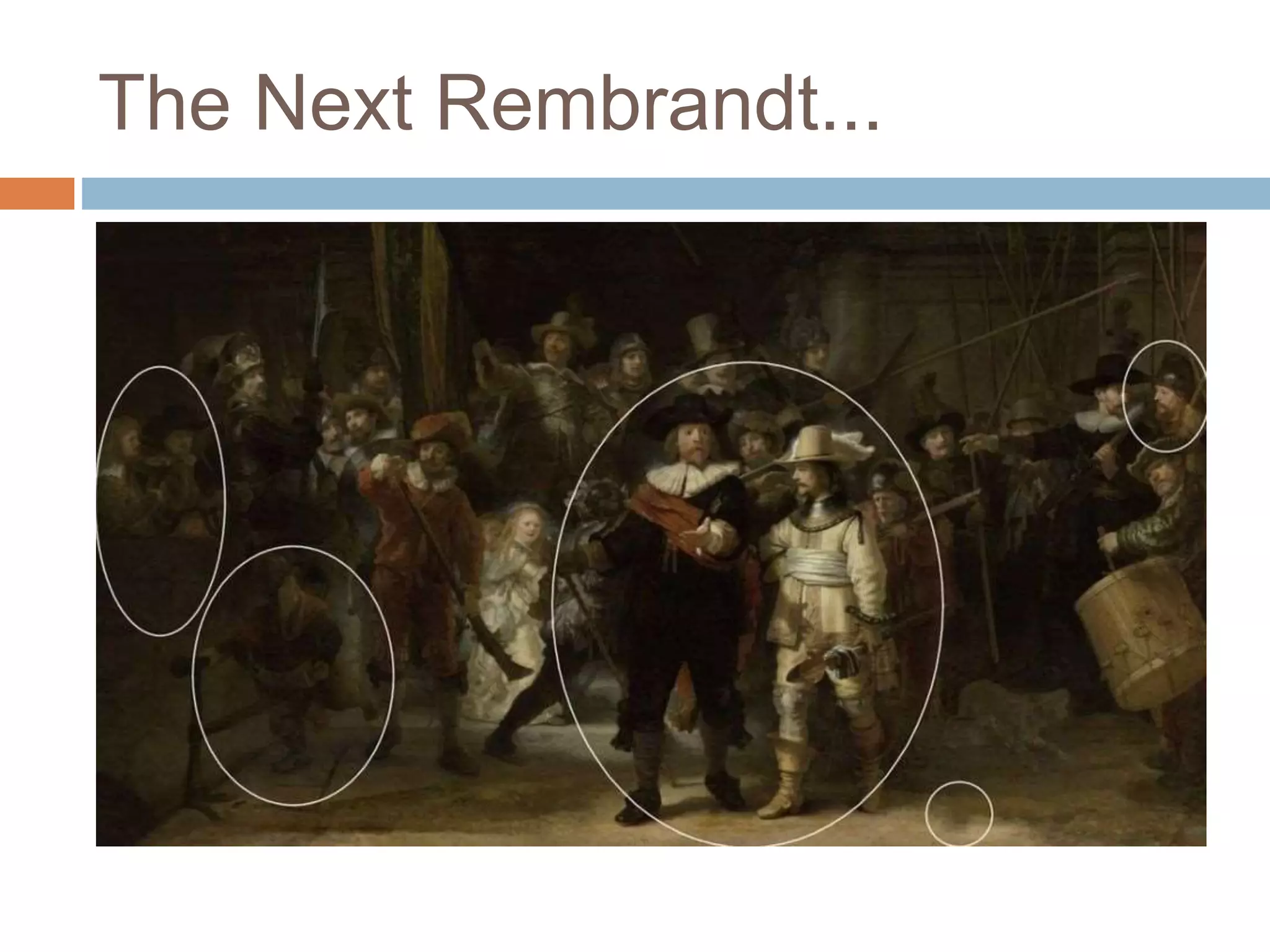 The Next Rembrandt...
 