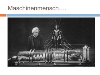 Maschinenmensch….
 