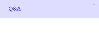 Q&A
29
 