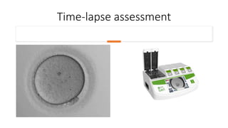 Time-lapse assessment
 