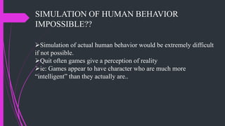 Machine Simulating Human Behaviour Artificial intelligence and video games | PPTX