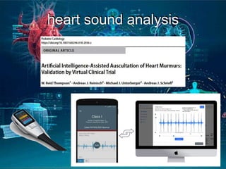 heart sound analysis
 