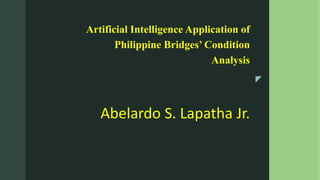Artificial Intelligence application to the Philippine Bridges ...
