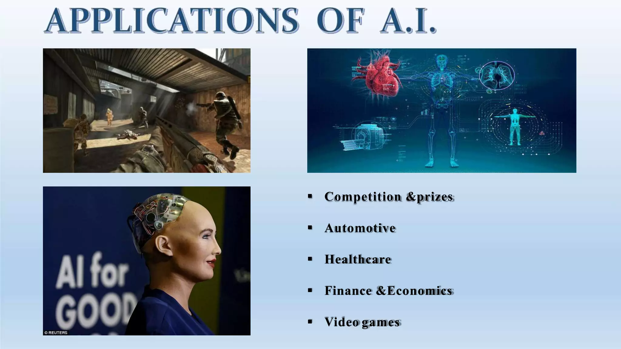  Competition &prizes
 Automotive
 Healthcare
 Finance &Economics
 Video games
 