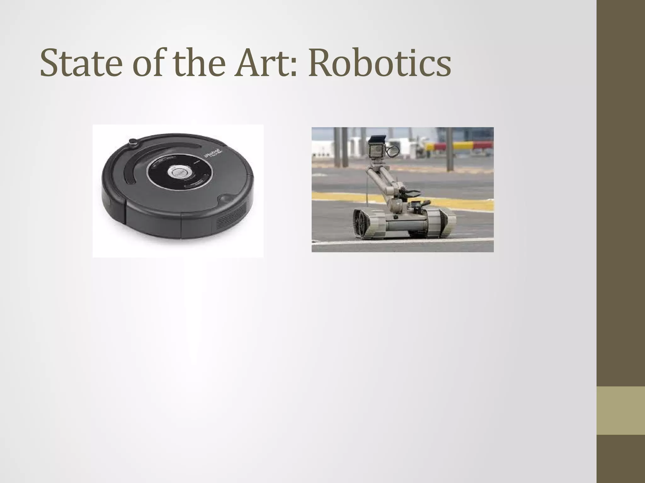 State of the Art: Robotics
 