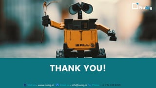 THANK YOU!
Visit us - www.nuaig.ai Email us - info@nuaig.ai Phone - +1 732 328 8205
 