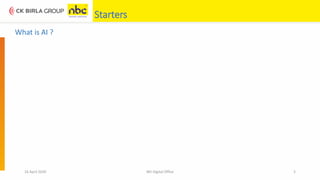 Starters
16 April 2020 NEI Digital Office 5
What is AI ?
 