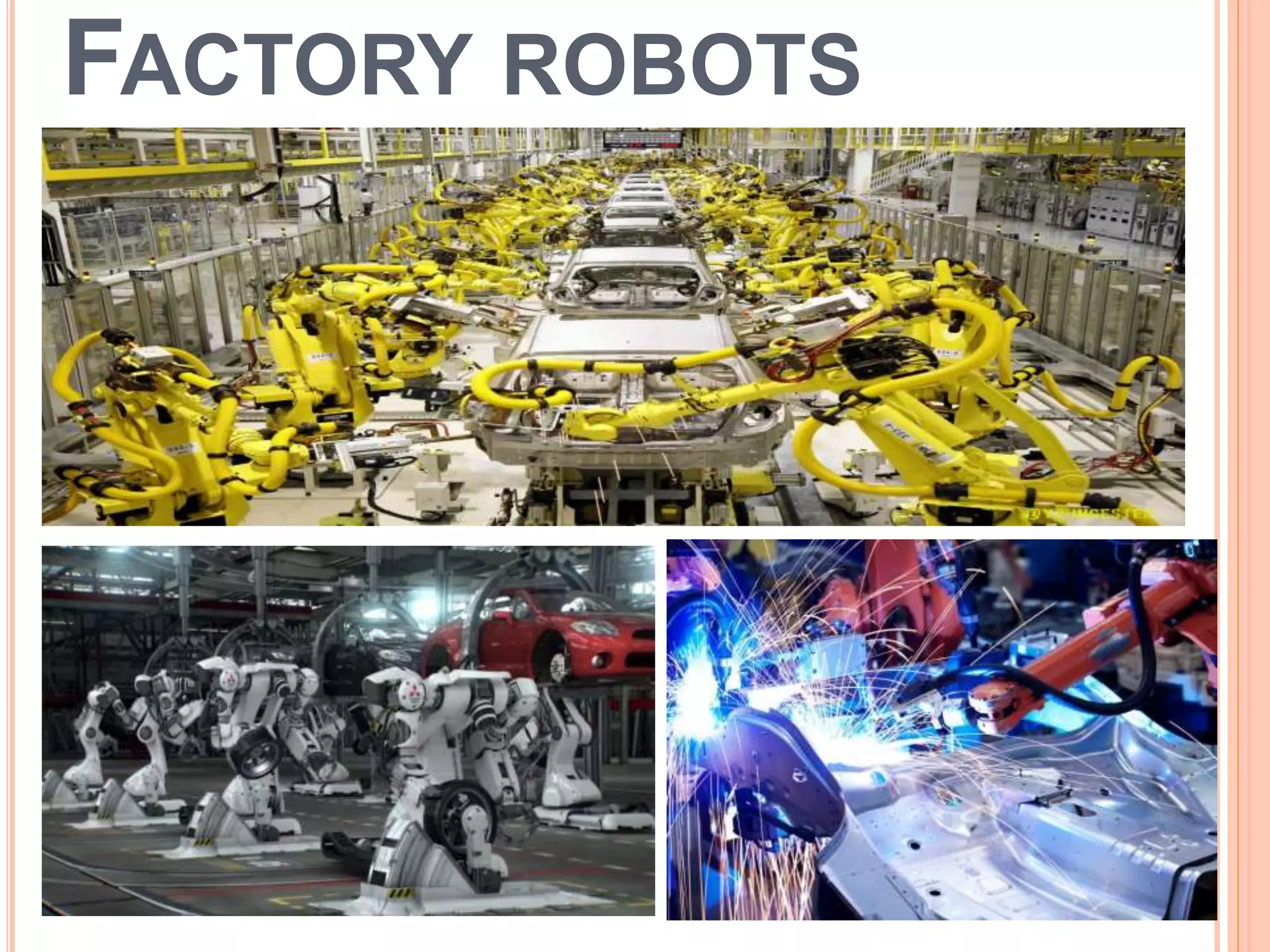 FACTORY ROBOTS 
 