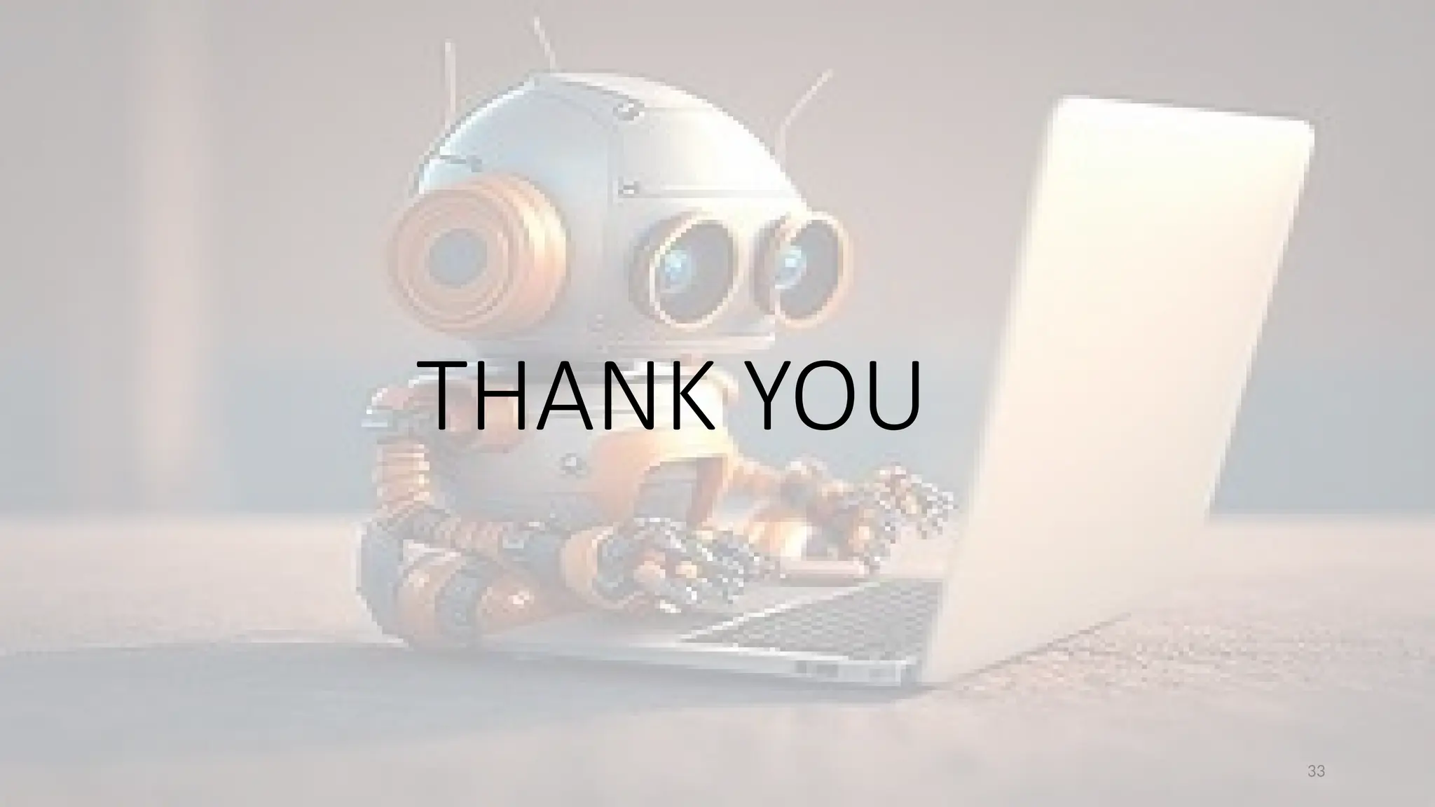 33
THANK YOU
 